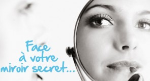 Face à votre miroir secret